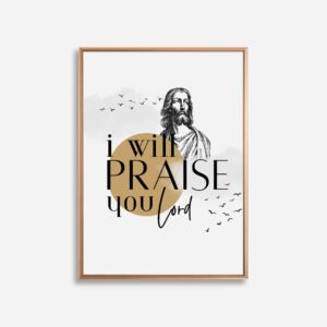 I Will Praise You Lord gold frame